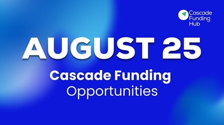 Cascade Funding Opportunities Closing in August 2025
