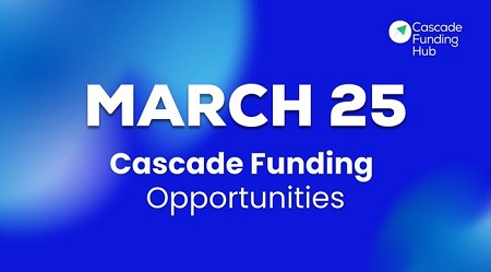 Cascade Funding Opportunities closing in March 2025